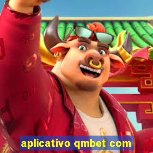 aplicativo qmbet com
