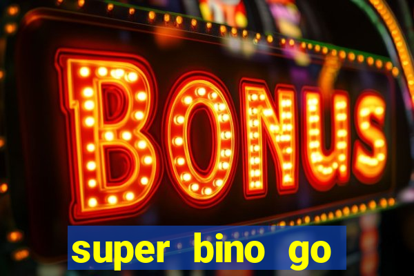 super bino go dinheiro infinito