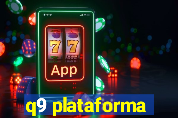 q9 plataforma