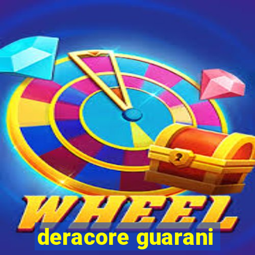 deracore guarani