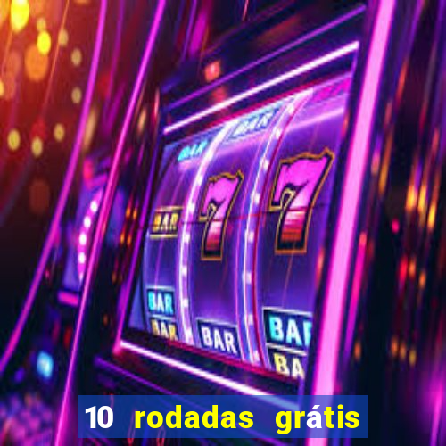 10 rodadas grátis fortune tiger