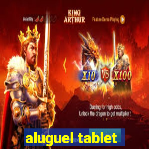aluguel tablet