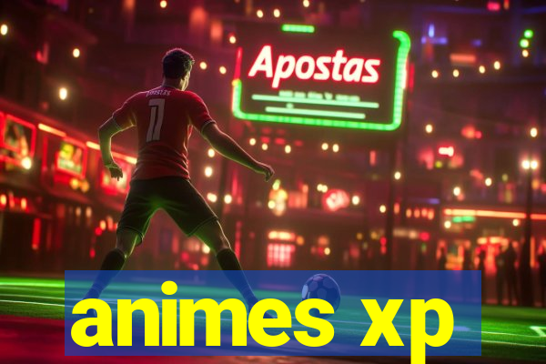 animes xp