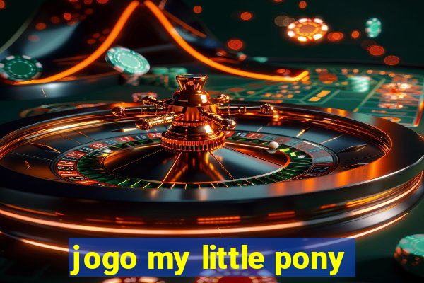 jogo my little pony