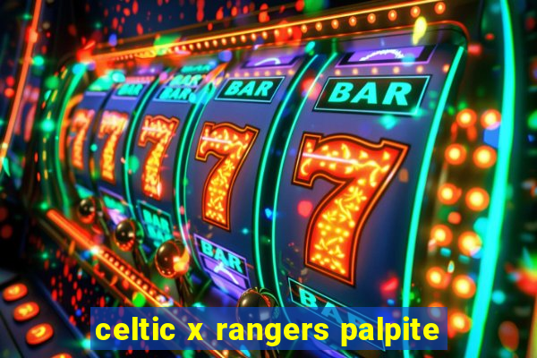 celtic x rangers palpite