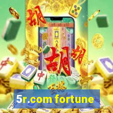 5r.com fortune