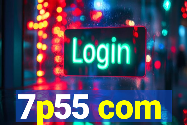7p55 com