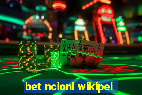 bet ncionl wikipei