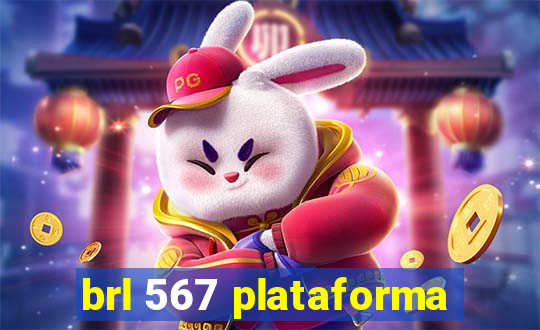 brl 567 plataforma