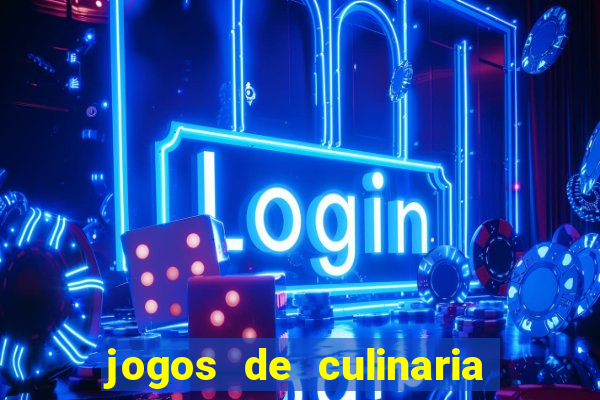 jogos de culinaria da sara