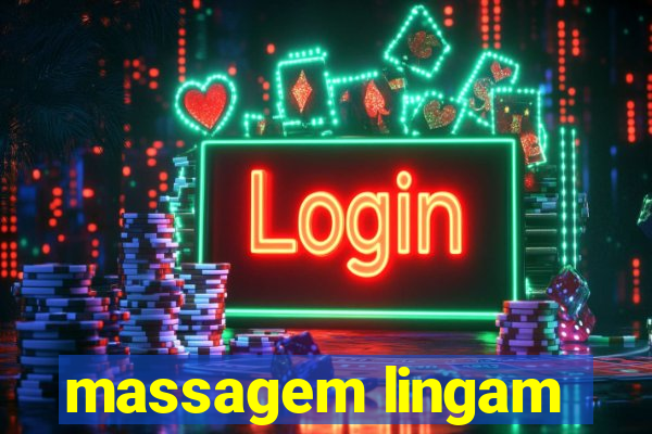 massagem lingam