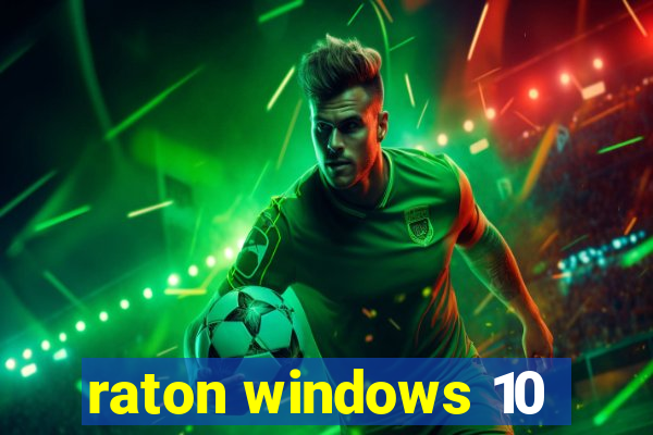 raton windows 10