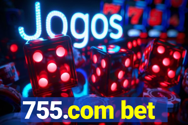 755.com bet