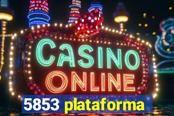 5853 plataforma