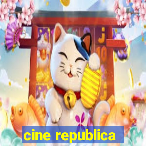 cine republica