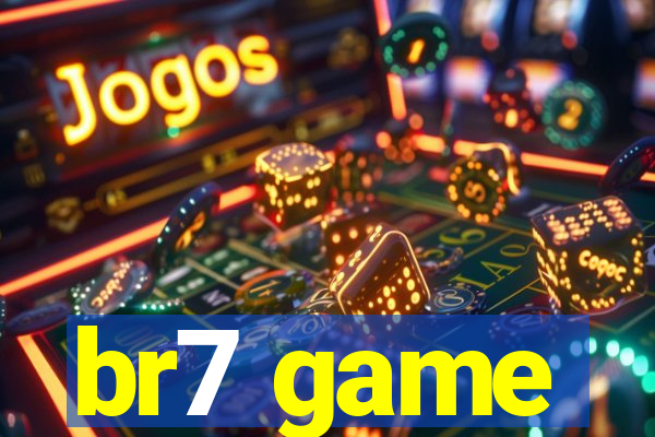 br7 game