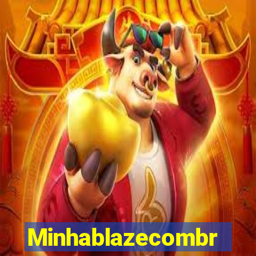 Minhablazecombr