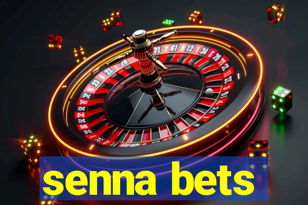 senna bets
