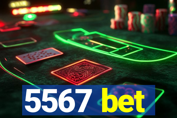 5567 bet