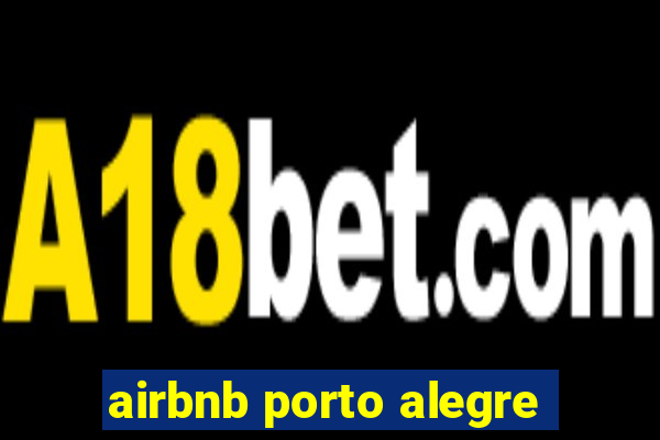 airbnb porto alegre