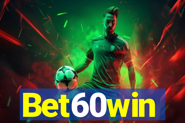 Bet60win