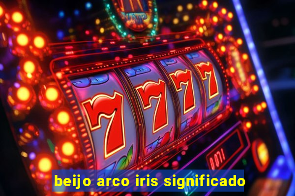 beijo arco iris significado