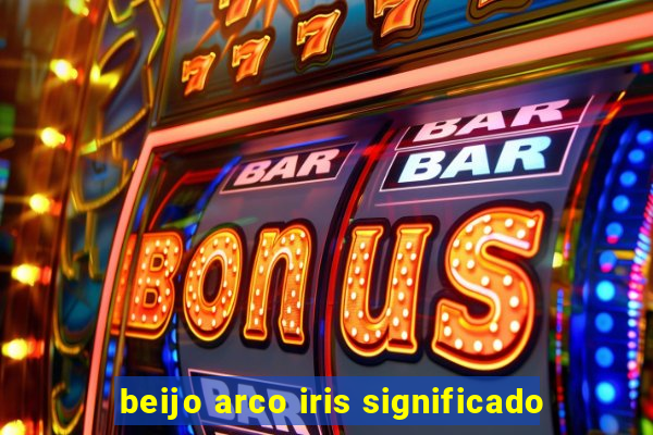 beijo arco iris significado