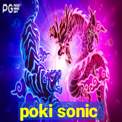 poki sonic