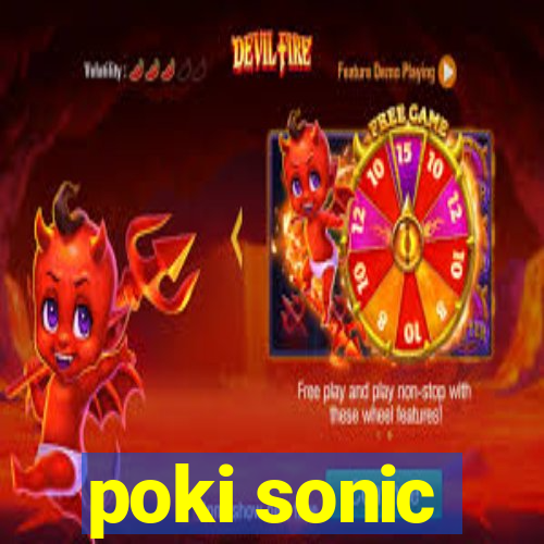 poki sonic