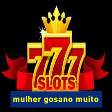mulher gosano muito