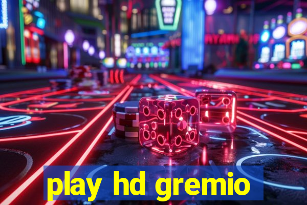 play hd gremio