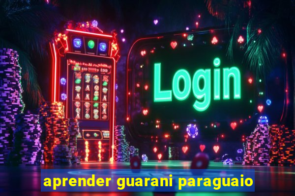 aprender guarani paraguaio