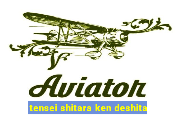 tensei shitara ken deshita