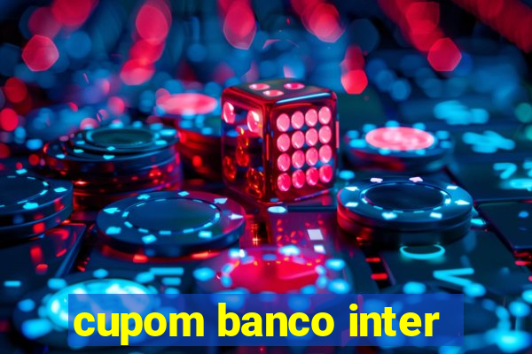 cupom banco inter