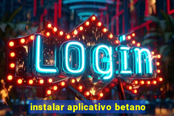 instalar aplicativo betano