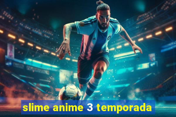 slime anime 3 temporada