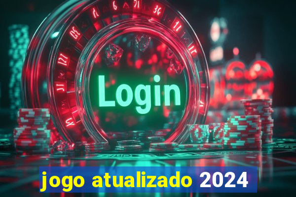 jogo atualizado 2024