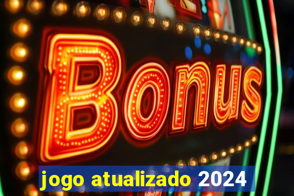jogo atualizado 2024