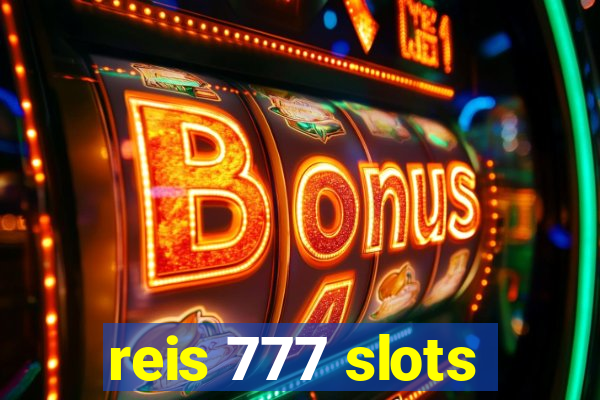 reis 777 slots