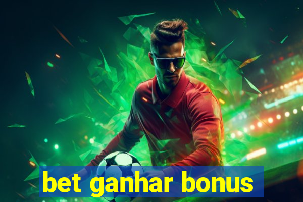 bet ganhar bonus
