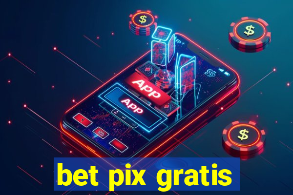 bet pix gratis