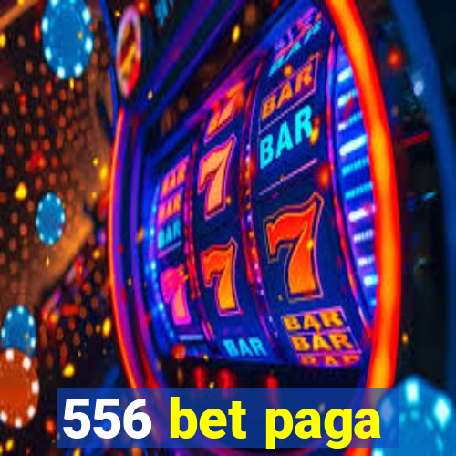 556 bet paga