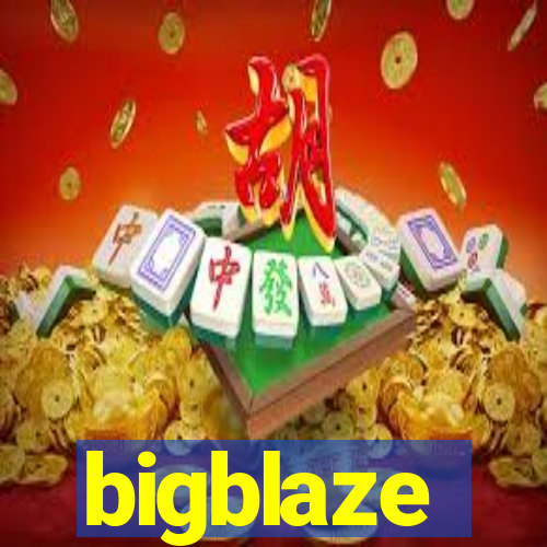 bigblaze