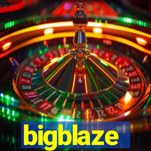 bigblaze