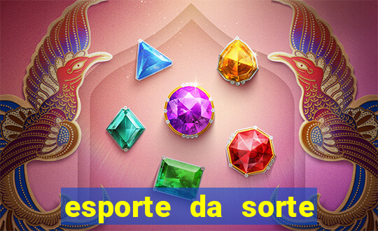 esporte da sorte deposito minimo