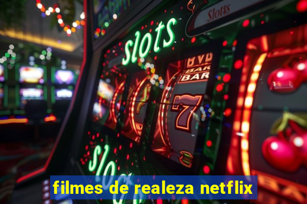 filmes de realeza netflix