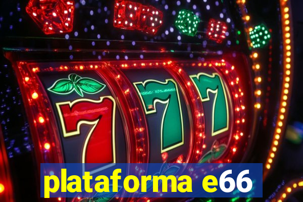 plataforma e66