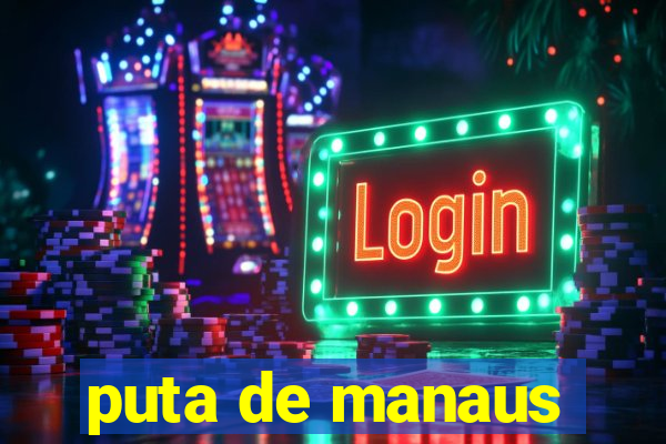 puta de manaus