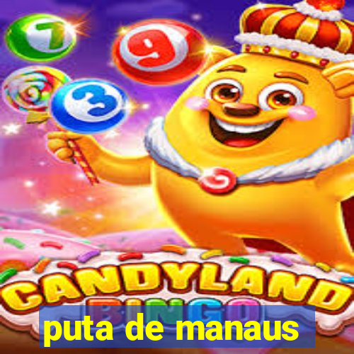 puta de manaus