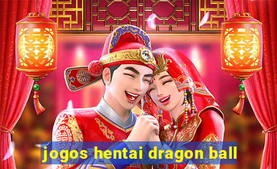 jogos hentai dragon ball